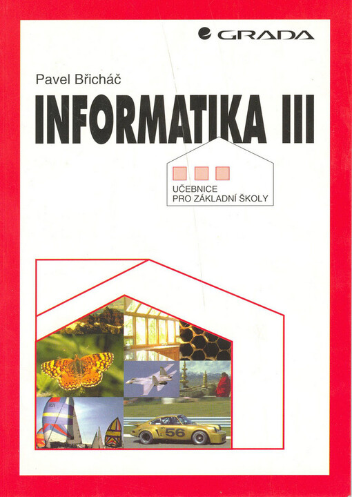 Informatika III : učebnice pro základní školy, Vyd. 1.