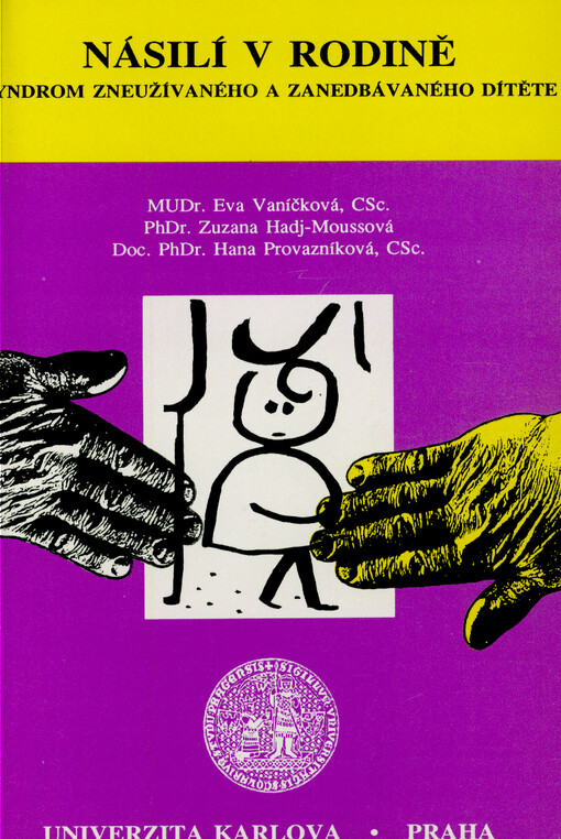 Násilí v rodině :syndrom zneužívaného a zanedbávaného dítěte