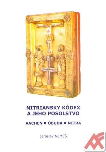 Nitriansky kódex a jeho posolstvo :