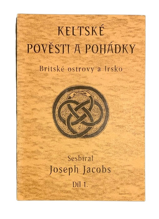 Keltské pověsti a pohádky : Britské ostrovy a Irsko. Díl 1