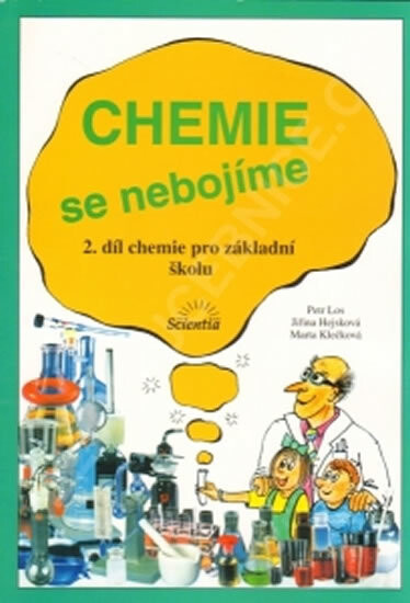 Chemie se nebojíme : 2. díl chemie pro základní školu, 1. vyd.