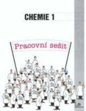 Chemie 1 : pro ZŠ, OŠ a nižší ročníky gymnázií : pracovní sešit
