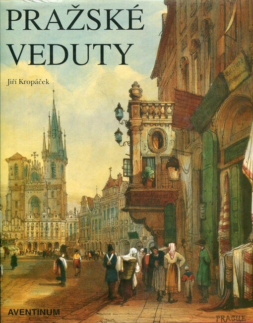 Pražské veduty: proměny obrazu města (1493-1908)