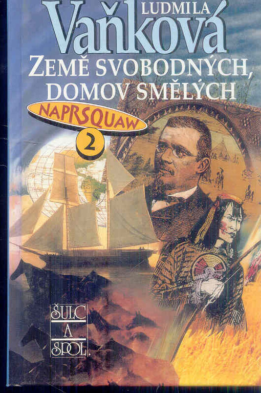 Naprsquaw. 2, Země svobodných, domov smělých