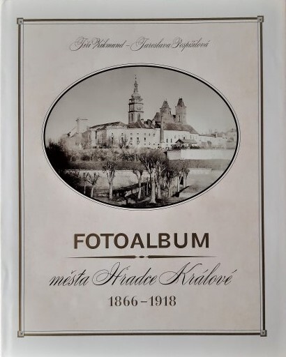 Fotoalbum města Hradce Králové 1866-1918