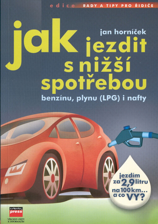 Jak jezdit s nižší spotřebou benzínu, plynu (LPG) i nafty.