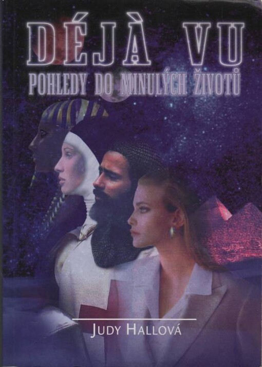 Déjà vu : pohledy do minulých životů