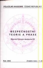 Bezpečnostní teorie a praxe :sborník Policejní akademie České republiky