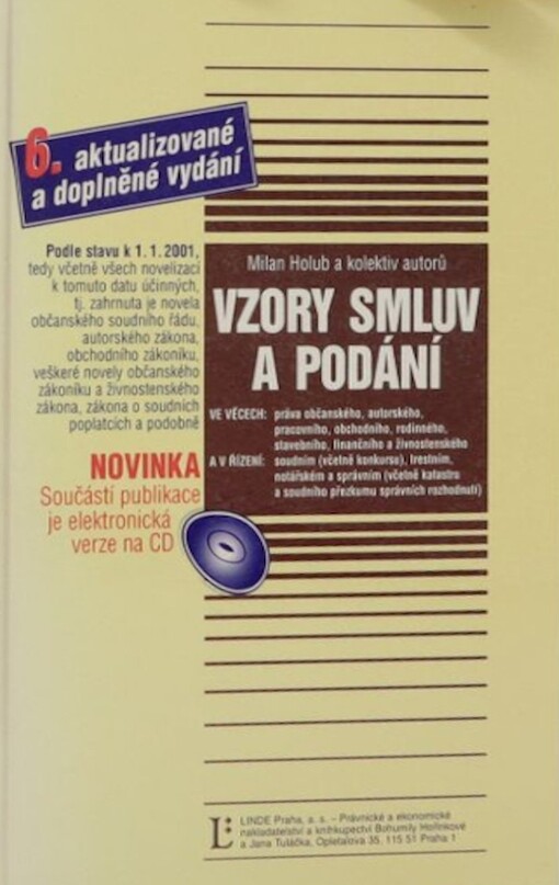 Vzory smluv a podání : ve věcech: práva občanského, autorského, pracovního, obchodního, rodinného, stavebního, finančního a živnostenského a v řízení: soudním (včetně konkursu), trestním, notářském a správním (včetně katastru a soudního přezkumu správních rozhodnutí)
