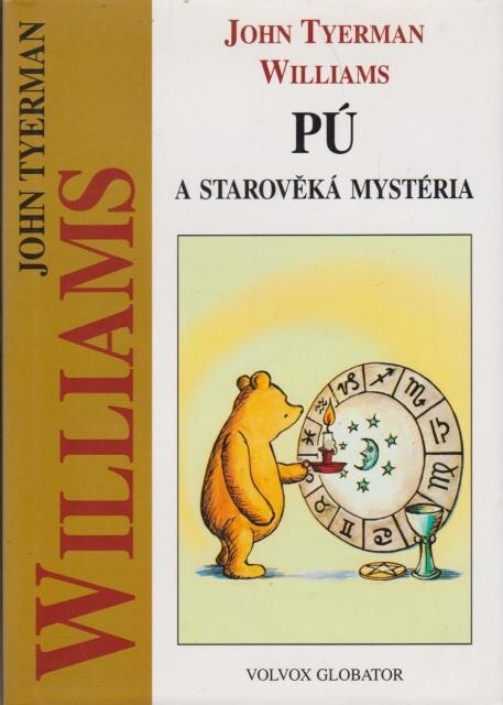 Pú a starověká mystéria : kniha, ve které Medvěd velmi malého rozumu zkoumá na přelomu století mystéria starověku