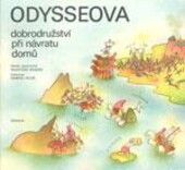 Odysseova dobrodružství při návratu domů : [obrázkové příběhy pro děti]