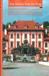 Das Schloss Trója bei Prag : Bau und Kunstgeschichte