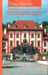 Trója Château : art and history