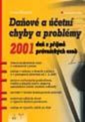 Daňové a účetní chyby a problémy 2001 : daň z příjmů právnických osob