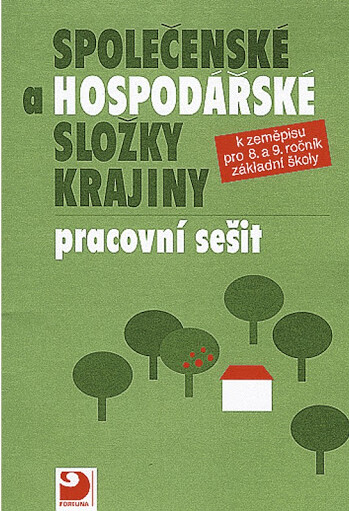 Společenské a hospodářské složky krajiny : pracovní sešit k zeměpisu pro 8. a 9. ročník základní školy