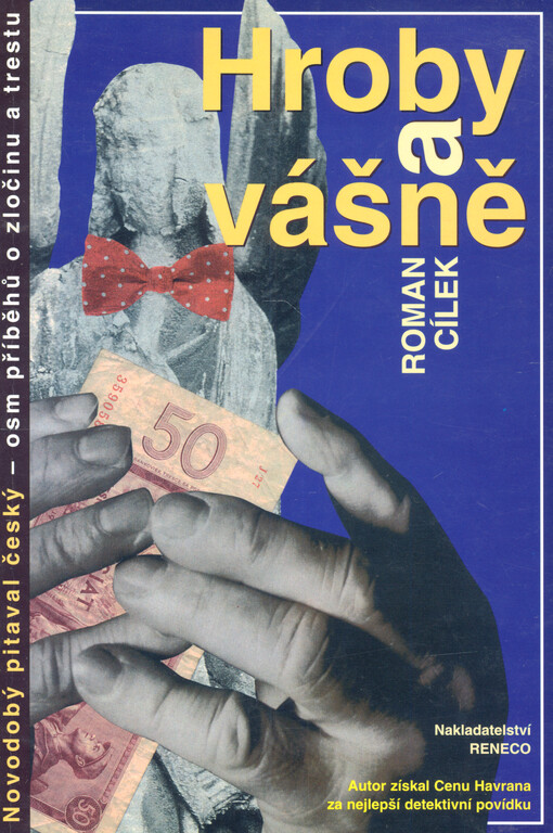 Hroby a vášně : novodobý pitaval český - osm příběhů o zločinu a trestu