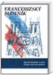 Francouzsko-český slovník = Dictionnaire français-tchèque ; Česko-francouzský slovník = Dictionnaire tchèque-français