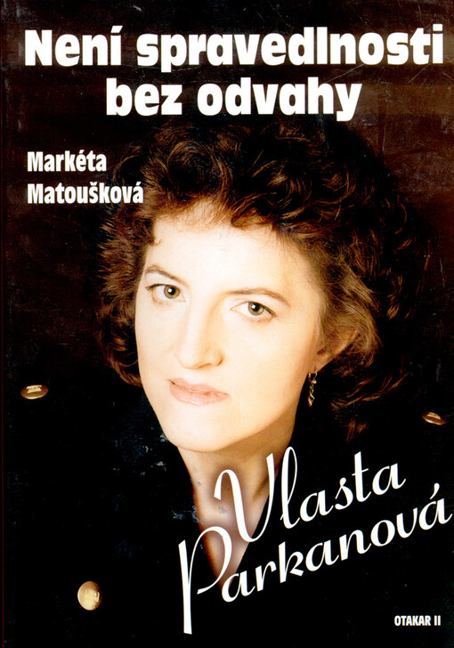Vlasta Parkanová: není spravedlnosti bez odvahy