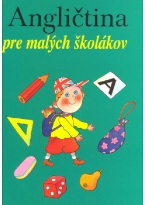 Angličtina pre malých školákov : učebnica pre žiakov 2. a 3. ročníka základných škôl