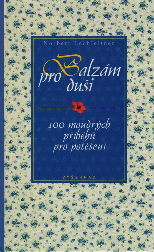 Balzám pro duši : 100 moudrých příběhů pro potěšení