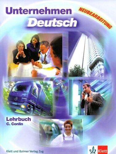 Unternehmen Deutsch : Lehrwerk für Wirtschaftsdeutsch : Lehrbuch