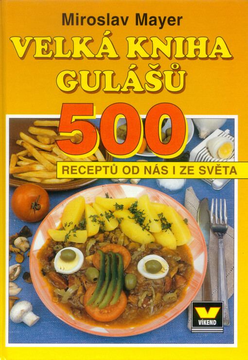 Velká kniha gulášů : 500 receptů od nás i ze světa