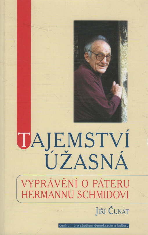 Tajemství úžasná : vyprávění o páteru Hermannu Schmidovi