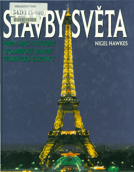 Stavby světa : perly architektury, gigantické stavby, technické zázraky
