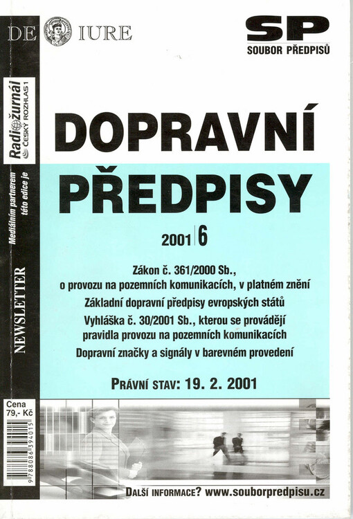 Dopravní předpisy : zákon č. 361/2000 Sb., o provozu na pozemních komunikacích, v platném znění, základní dopravní předpisy evropských států, vyhláška č. 30/2001 Sb., kterou se provádějí pravidla provozu na pozemních komunikacích, dopravní značky a signál