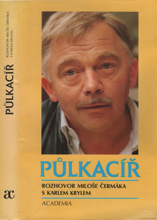 Půlkacíř: (rozhovor Miloše Čermáka s Karlem Krylem)
