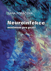Neuroinfekce : minimum pro praxi.