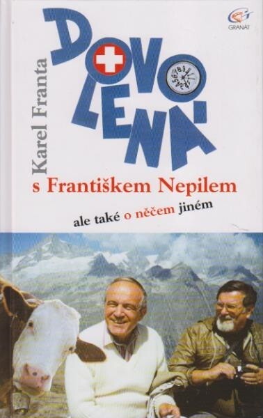 Dovolená s Františkem Nepilem, ale také o něčem jiném