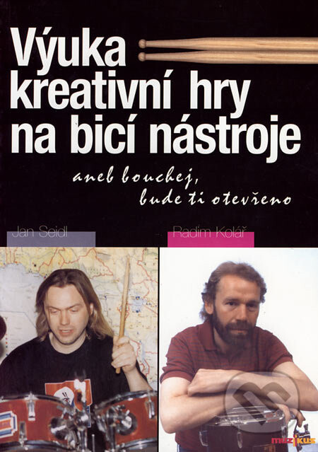 Výuka kreativní hry na bicí nástroje, aneb, Bouchej, bude ti otevřeno