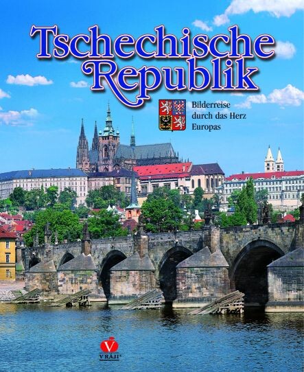 Tschechische Republik :[Bilderreise durch das Herz Europas