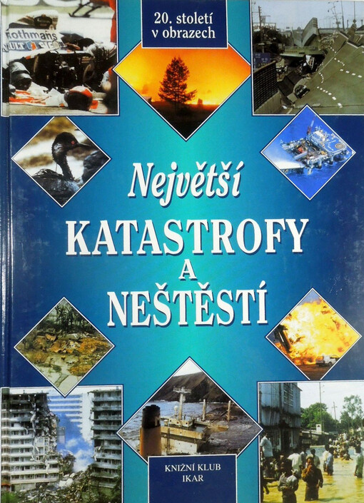 Největší katastrofy a neštěstí