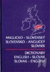 Anglicko-slovenský, slovensko-anglický slovník : Dictionary English-Slovak, Slovak-English.
