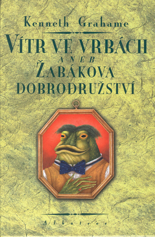 Vítr ve vrbách, aneb, Žabákova dobrodružství, 5. vyd. v Albatrosu