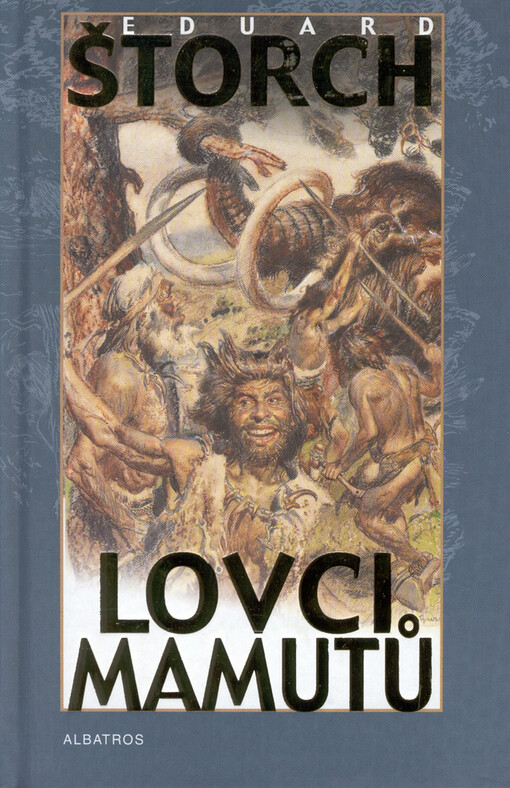 Lovci mamutů : román z pravěku, 18. vyd. v Albatrosu