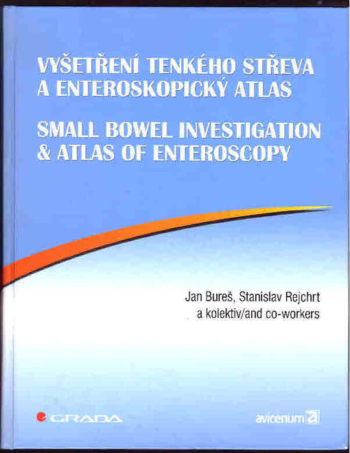 Vyšetření tenkého střeva a enteroskopický atlas = Small bowel investigation & atlas of enteroscopy
