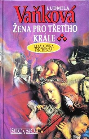 Žena pro třetího krále : královna Richenza, 2. vyd.