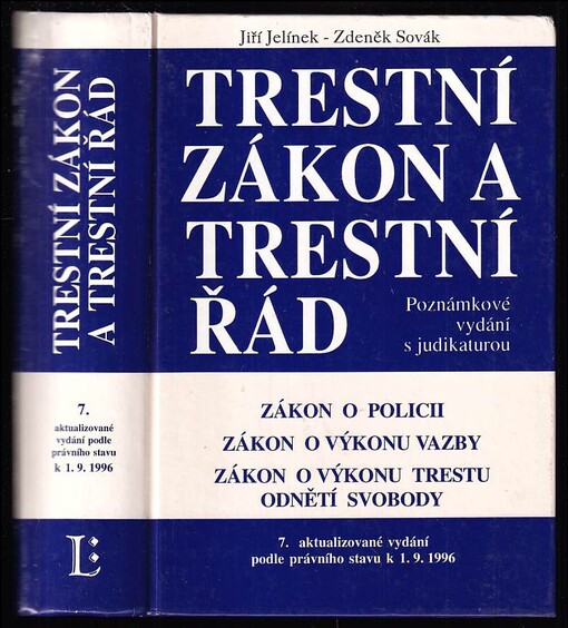 Trestní zákon ; a, Trestní řád : úplné znění zákonů o policii, o výkonu vazby, o výkonu trestu odnětí svobody, o probační a mediační službě : úplné znění vyhlášky Ministerstva spravedlnosti o odměnách advokátů a náhradách advokátů za poskytování právních 