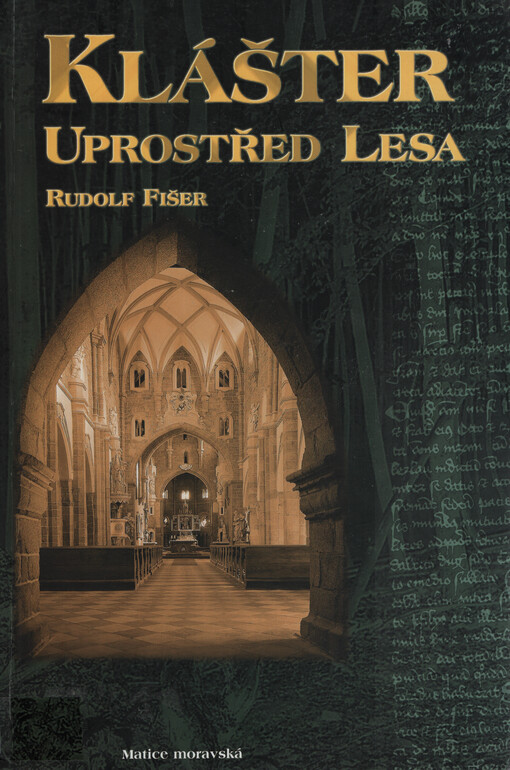 Klášter uprostřed lesa : dvě studie o třebíčském benediktinském opatství