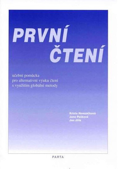 První čtení : učební pomůcka pro alternativní výuku čtení s využitím globální metody, 2. vyd.