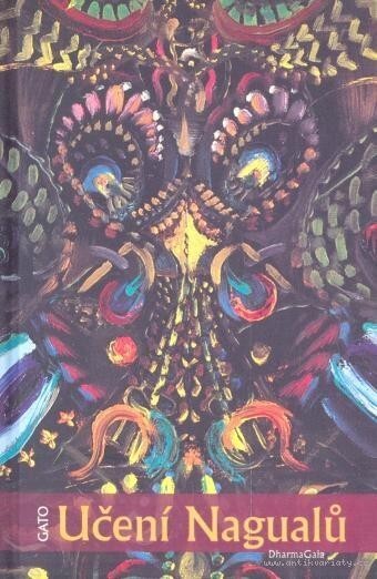 Učení Nagualů : z knih Carlose Castanedy, Florindy Donnerové, Taishy Abelarové a vlastních zkušeností