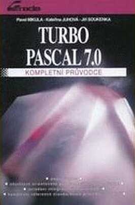 Turbo Pascal 7.0 : kompletní průvodce