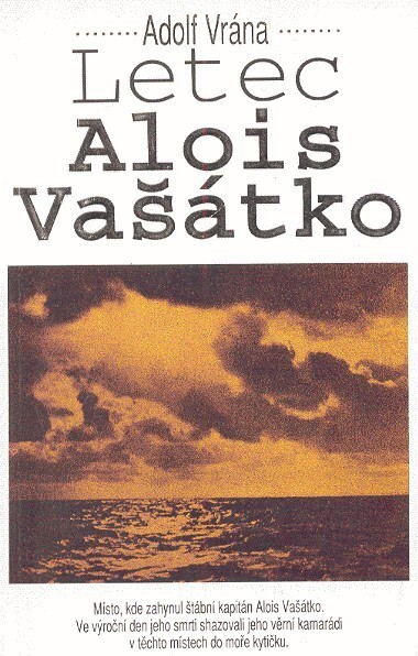 Letec Alois Vašátko: 1 087 dní odboje štábního kapitána letectva Aloise Vašátky, Vyd. 2.