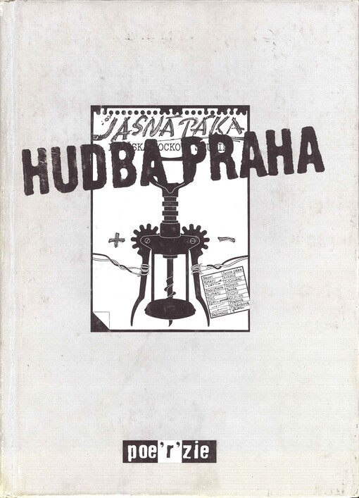 Jasná páka - Hudba Praha : pražská rocková skupina : texty a vize