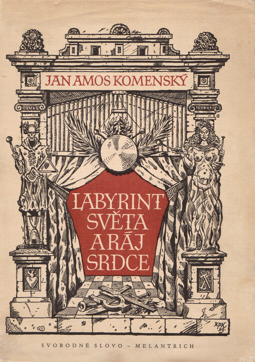Labyrint světa a ráj srdce, to jest, Světlé vymalování, kterak v tom světě a věcech jeho všechněch nic není než matení a motání, kolotání a lopotování, mámení a šalba, bída a tesknost, a naposledy omrzení všeho a zoufání, ale kdož doma v srdci svém sedě, s jediným Pánem Bohem se uzavírá, ten sám k pravému a plnému mysli upokojení a radosti že přichází :podruhé tlačen v Amsterodamě MDCLXIII