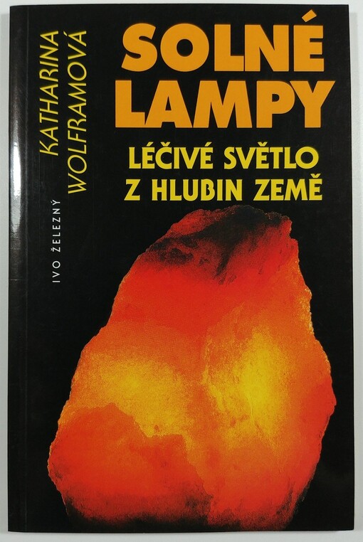 Solné lampy : [léčivé světlo z hlubin Země]