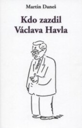 Kdo zazdil Václava Havla.